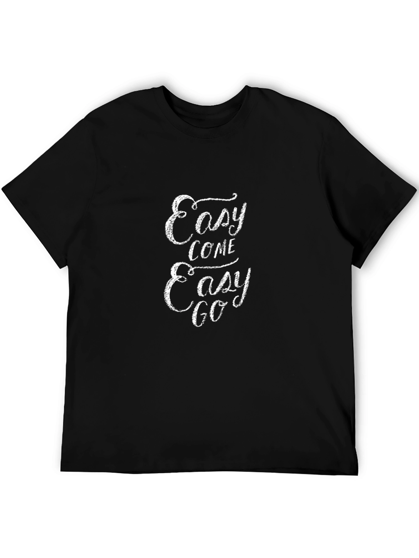 Easy Come Easy Go Graphic T-Shirt