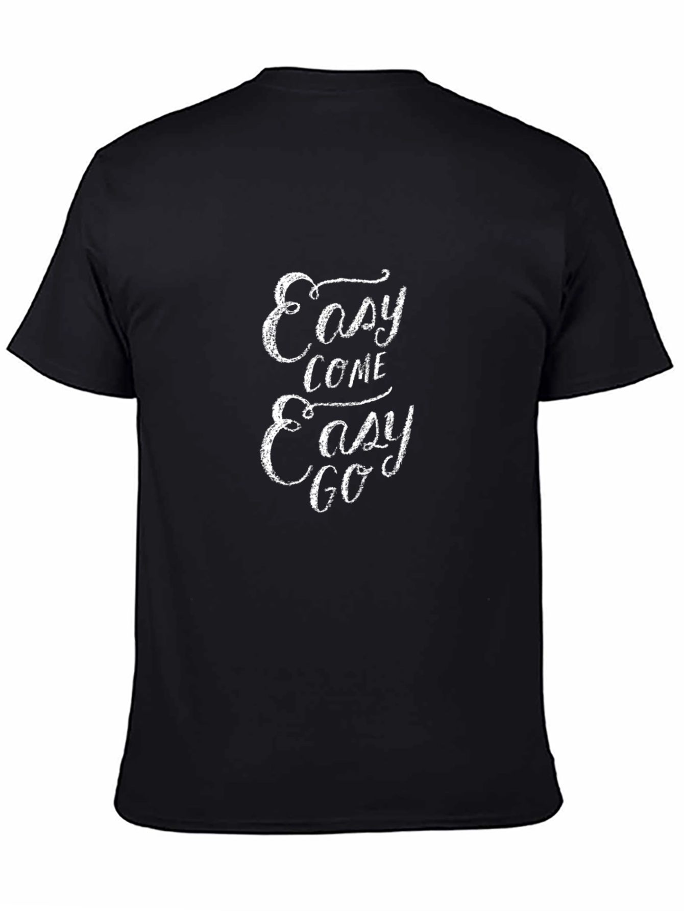 Easy Come Easy Go Graphic T-Shirt