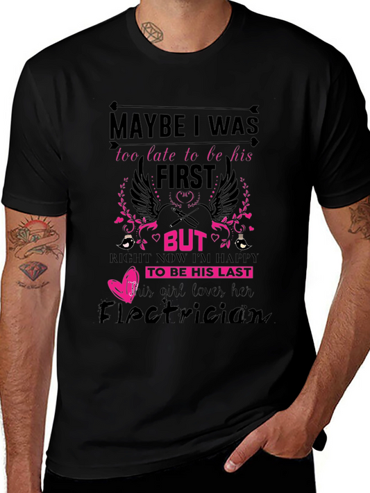 Electricians Girl T-Shirt: Maybe I Was Too Late
