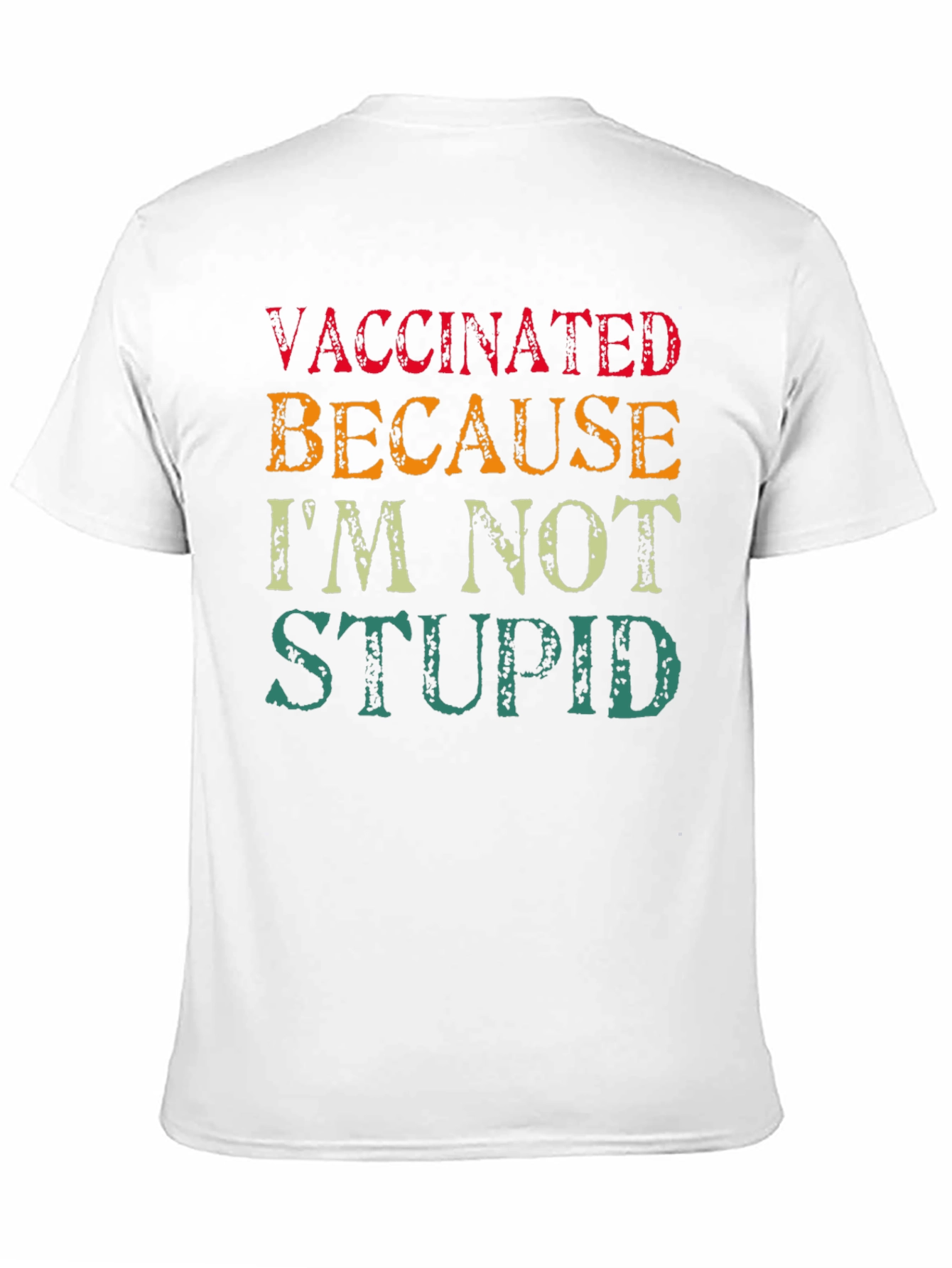 Vaccinated Because Im Not Stupid T-Shirt