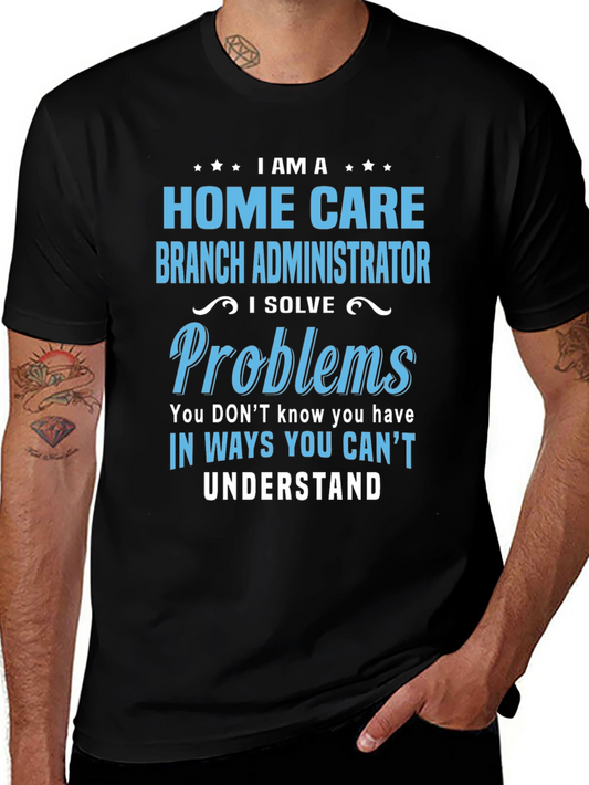 Home Care Branch Administrator T-Shirt