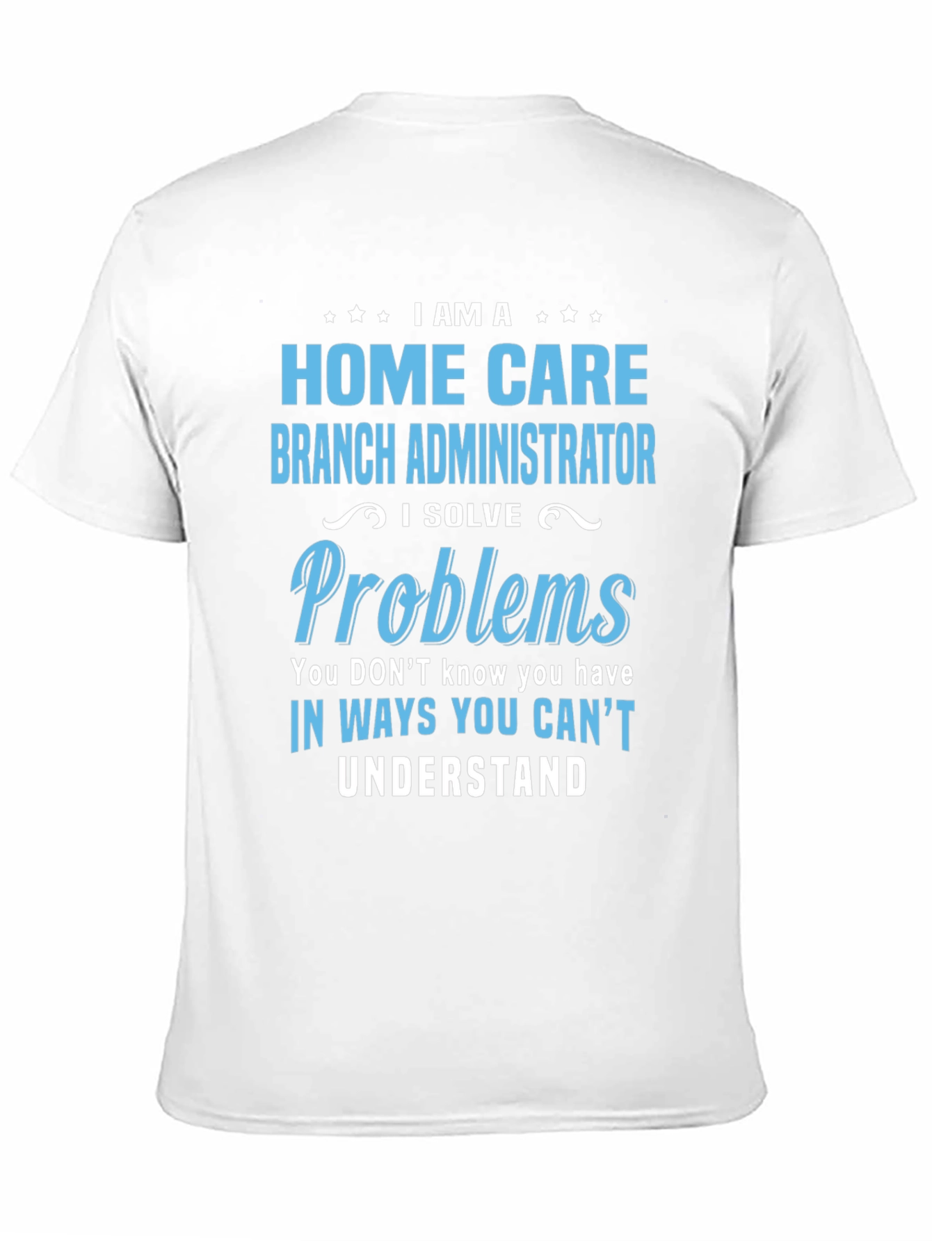 Home Care Branch Administrator T-Shirt