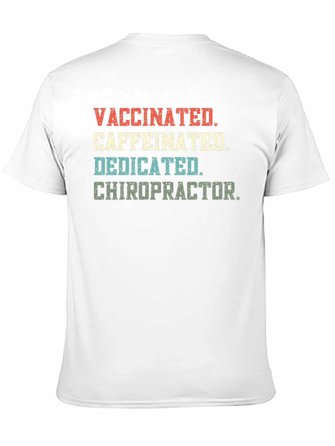 Vaccinated Caffeinated Dedicated Chiropractor T-Shirt