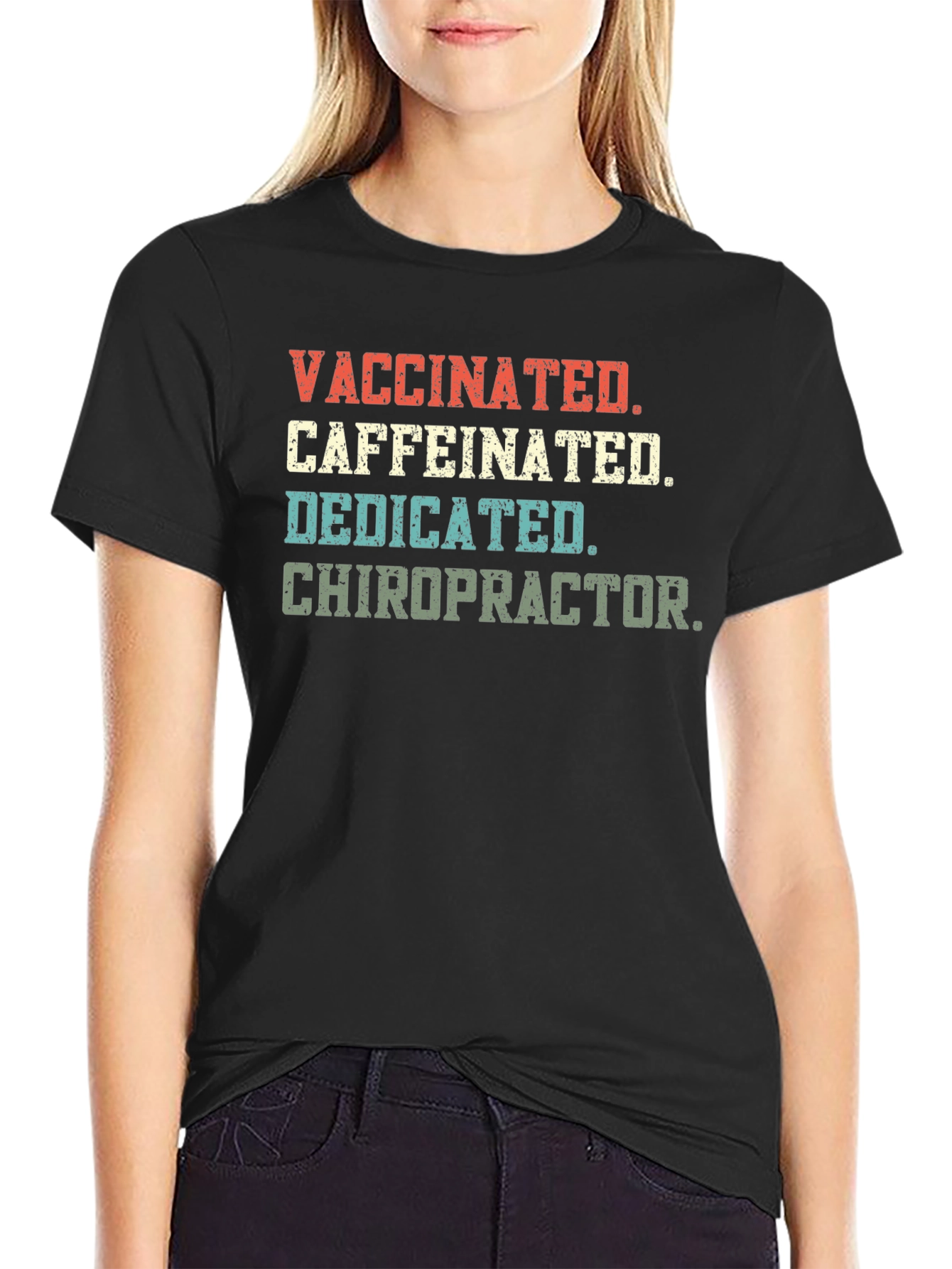 Vaccinated Caffeinated Dedicated Chiropractor T-Shirt