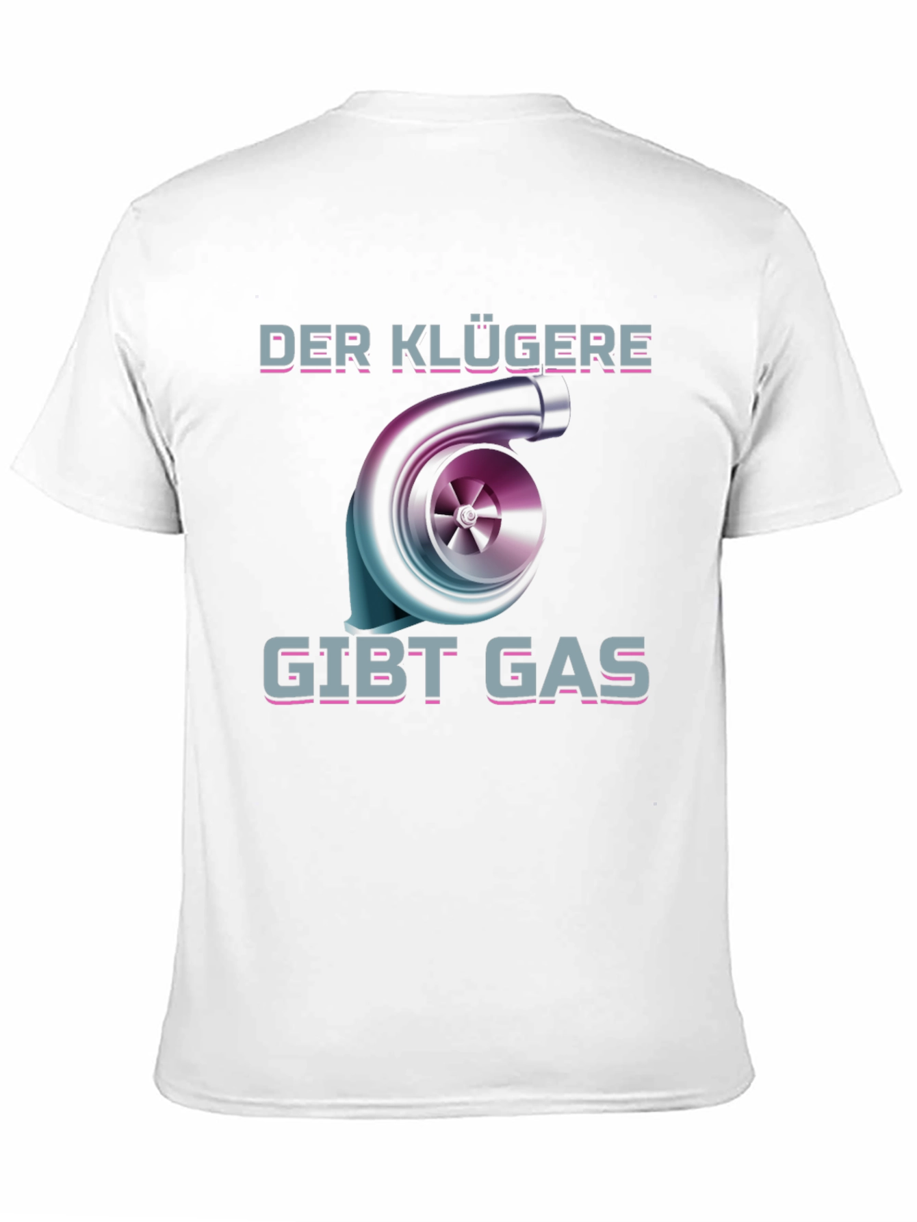 Der Klügere Gibt Gas T-Shirt Turbo Car Enthusiast Tee