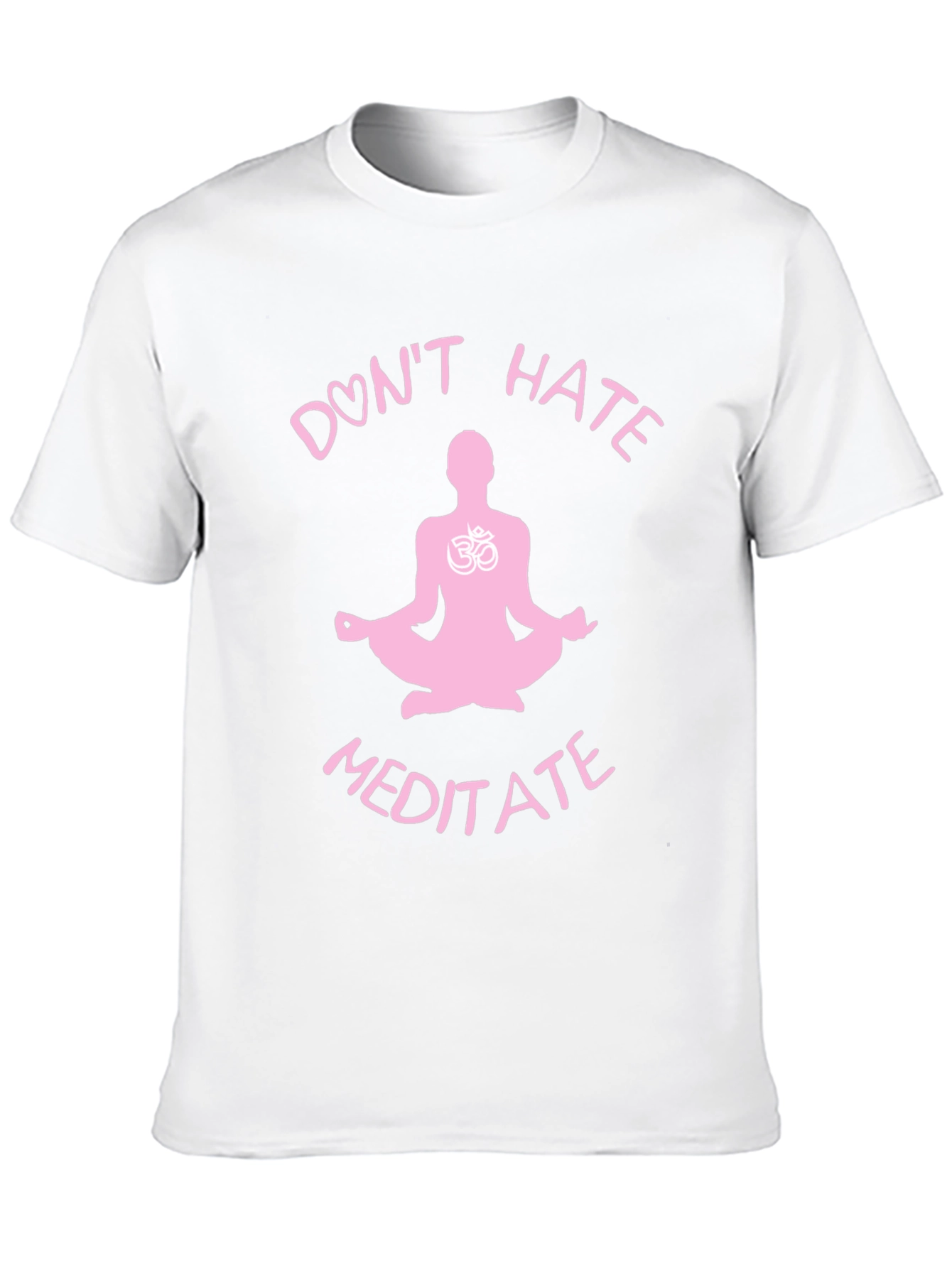 Dont Hate Meditate T-Shirt