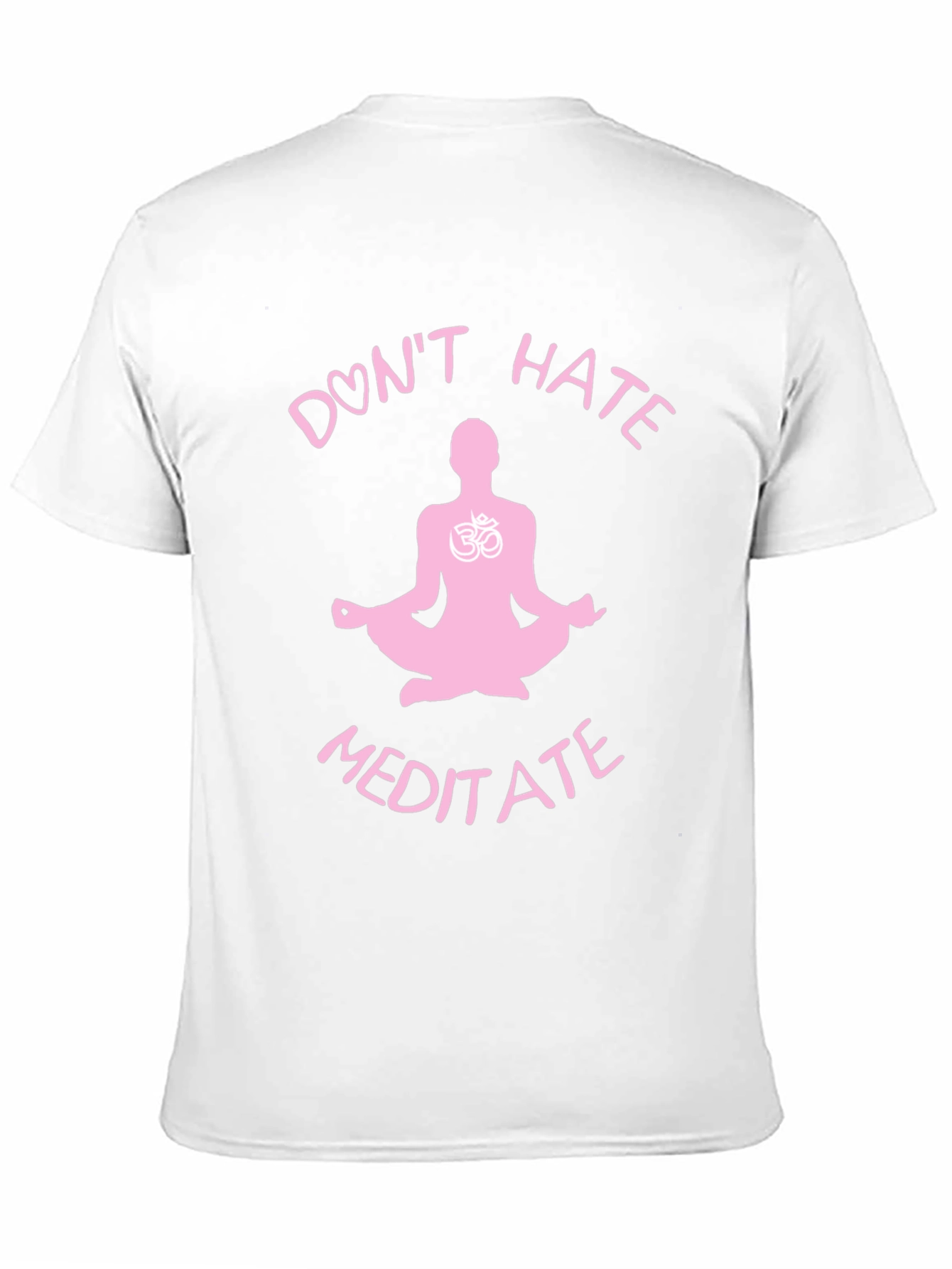 Dont Hate Meditate T-Shirt