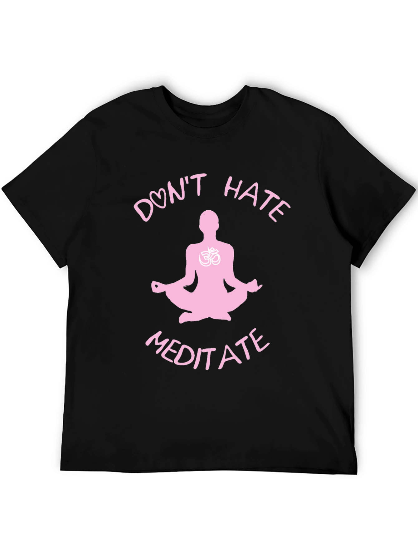 Dont Hate Meditate T-Shirt