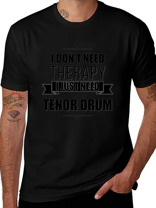 Tenor Drum Therapy T-Shirt - Music Lover Tee