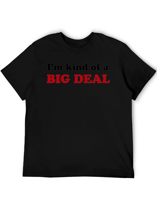 Im Kind Of A Big Deal T-Shirt