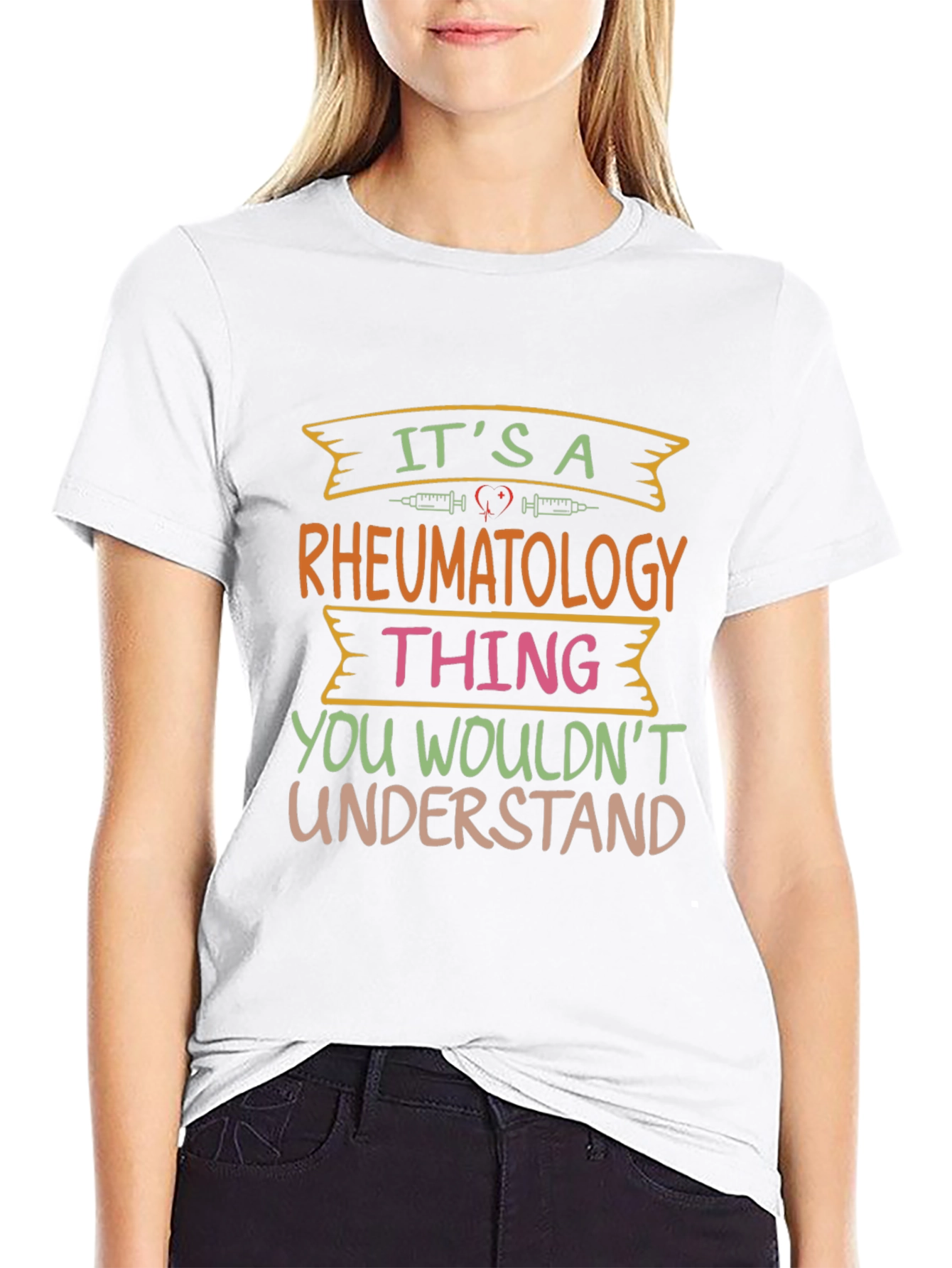 Rheumatology Thing T-Shirt - You Wouldnt Understand