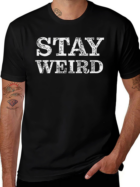 Stay Weird Graphic Tee - Black Cotton T-Shirt