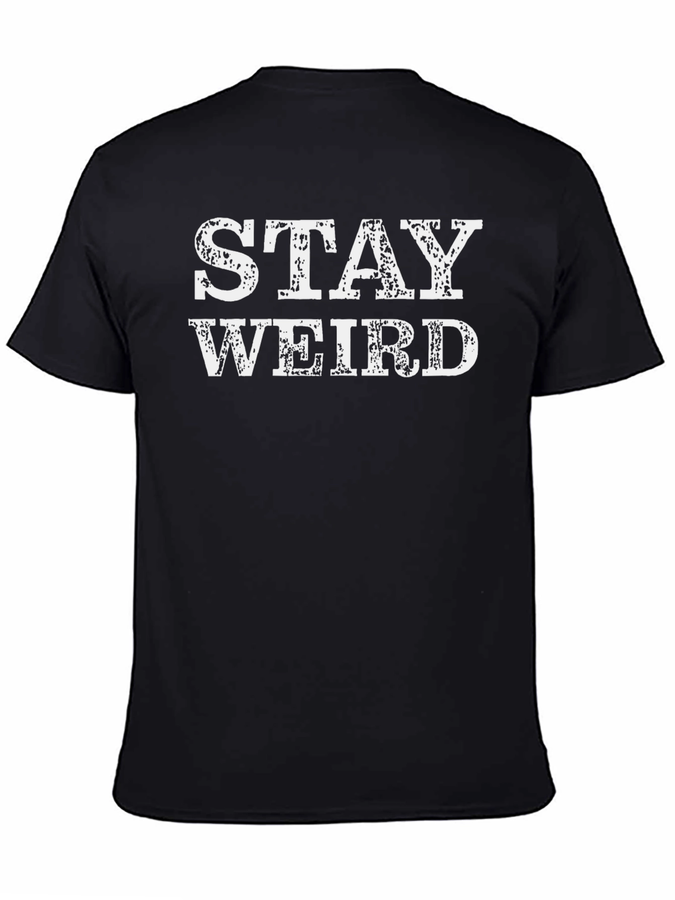 Stay Weird Graphic Tee - Black Cotton T-Shirt