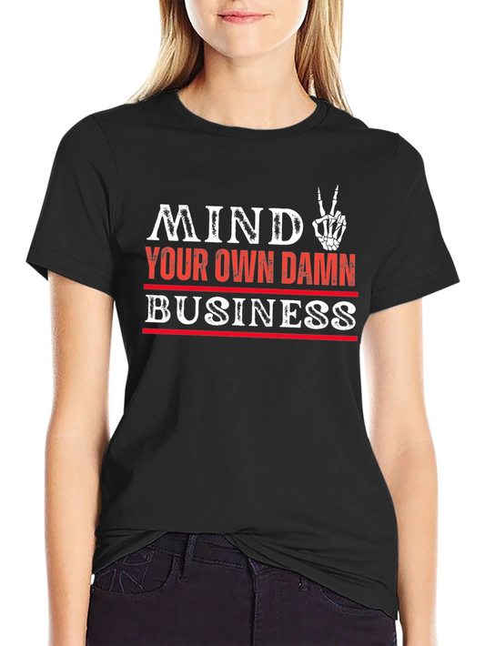 Mind Your Own Business Graphic T-Shirt