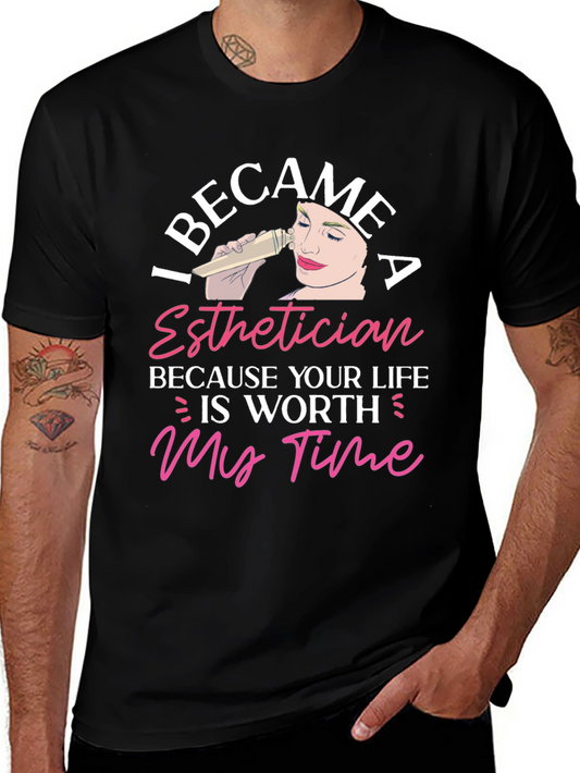 Esthetician T-Shirt - Worth My Time Graphic Tee