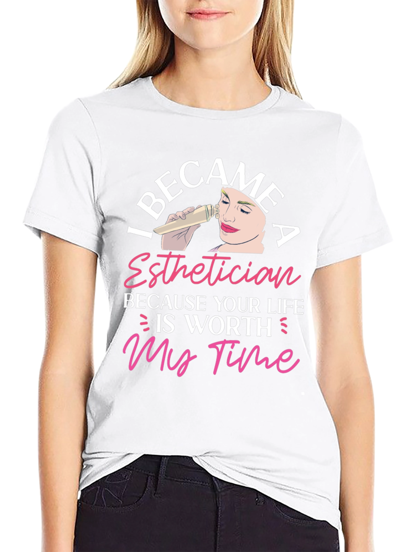 Esthetician T-Shirt - Worth My Time Graphic Tee