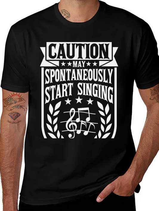 Caution May Spontaneously Start Singing T-Shirt