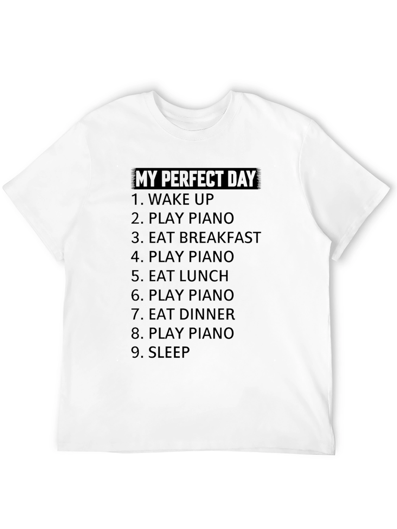 My Perfect Day Piano T-Shirt - Musician Gift Tee