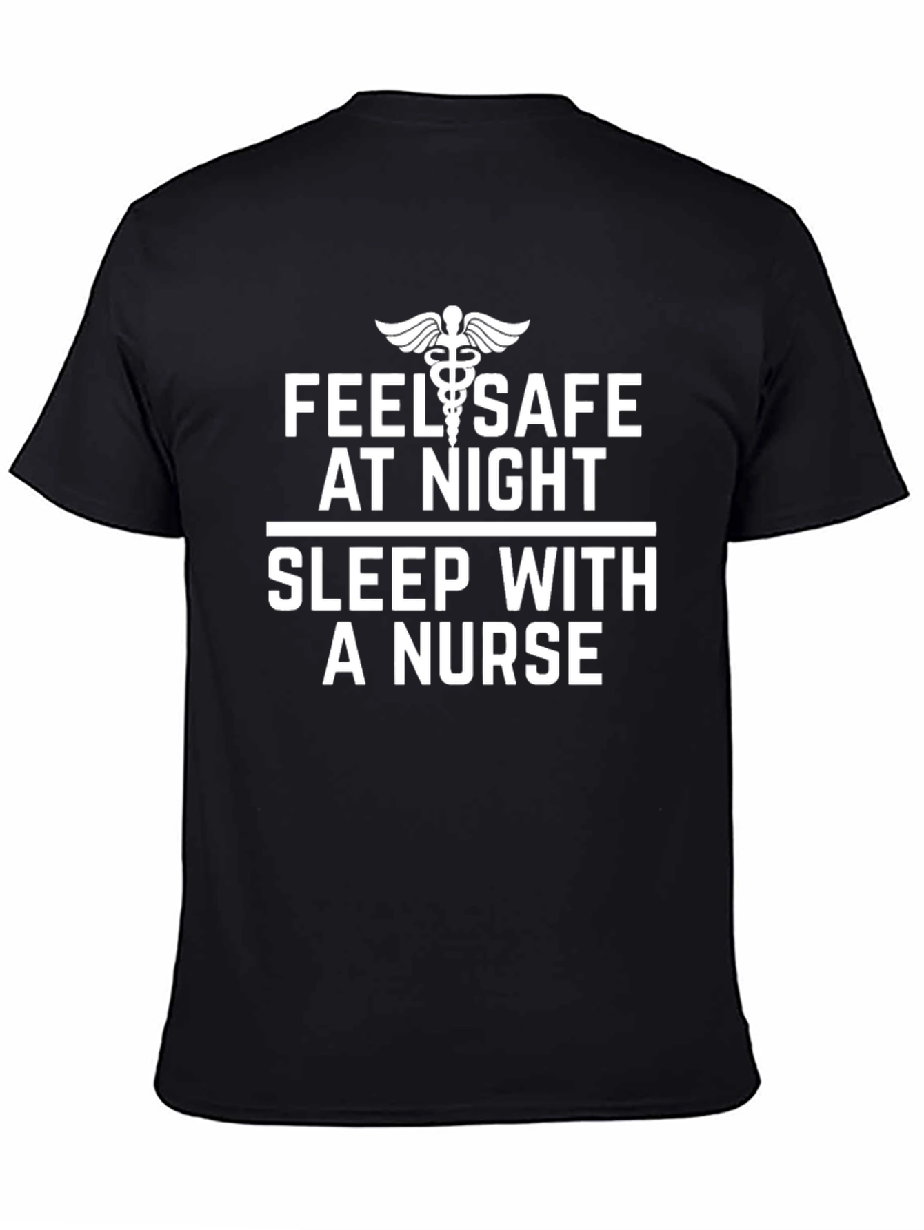 Feel Safe Sleep With A Nurse Black T-Shirt