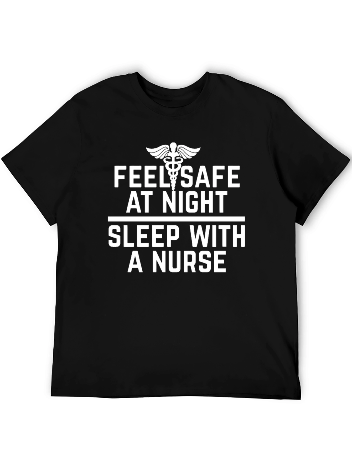 Feel Safe Sleep With A Nurse Black T-Shirt
