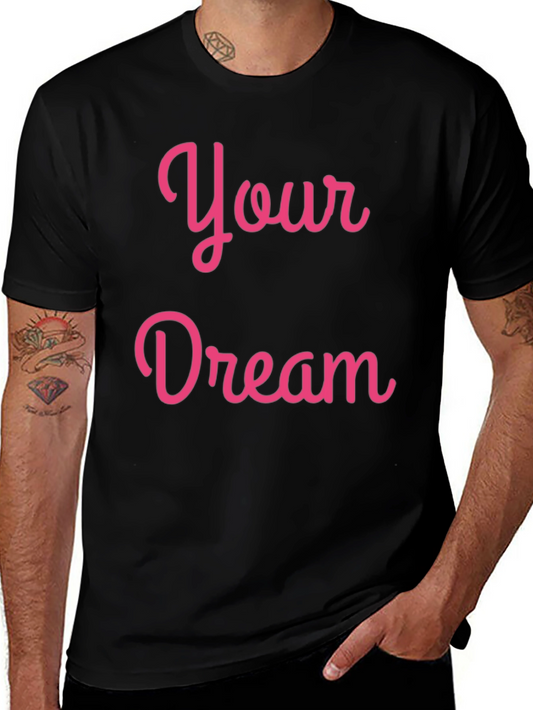 Your Dream Pink Script Black T-Shirt