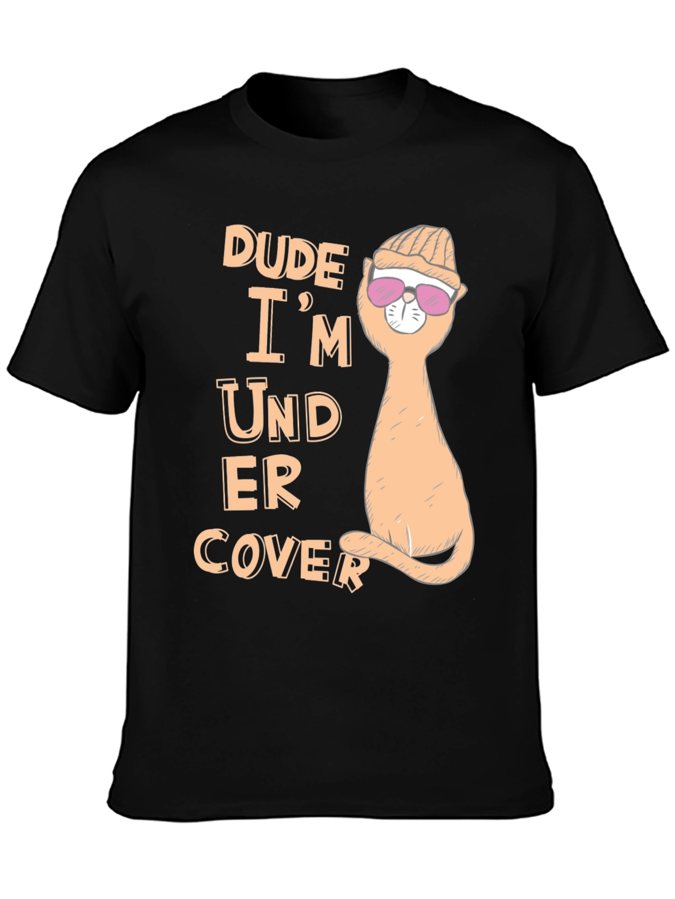 Dude Im Under Cover T-Shirt