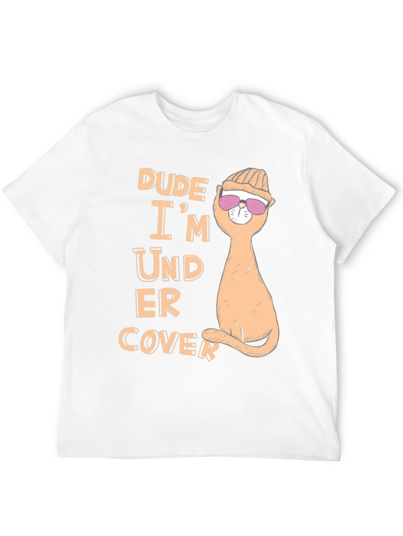 Dude Im Under Cover T-Shirt