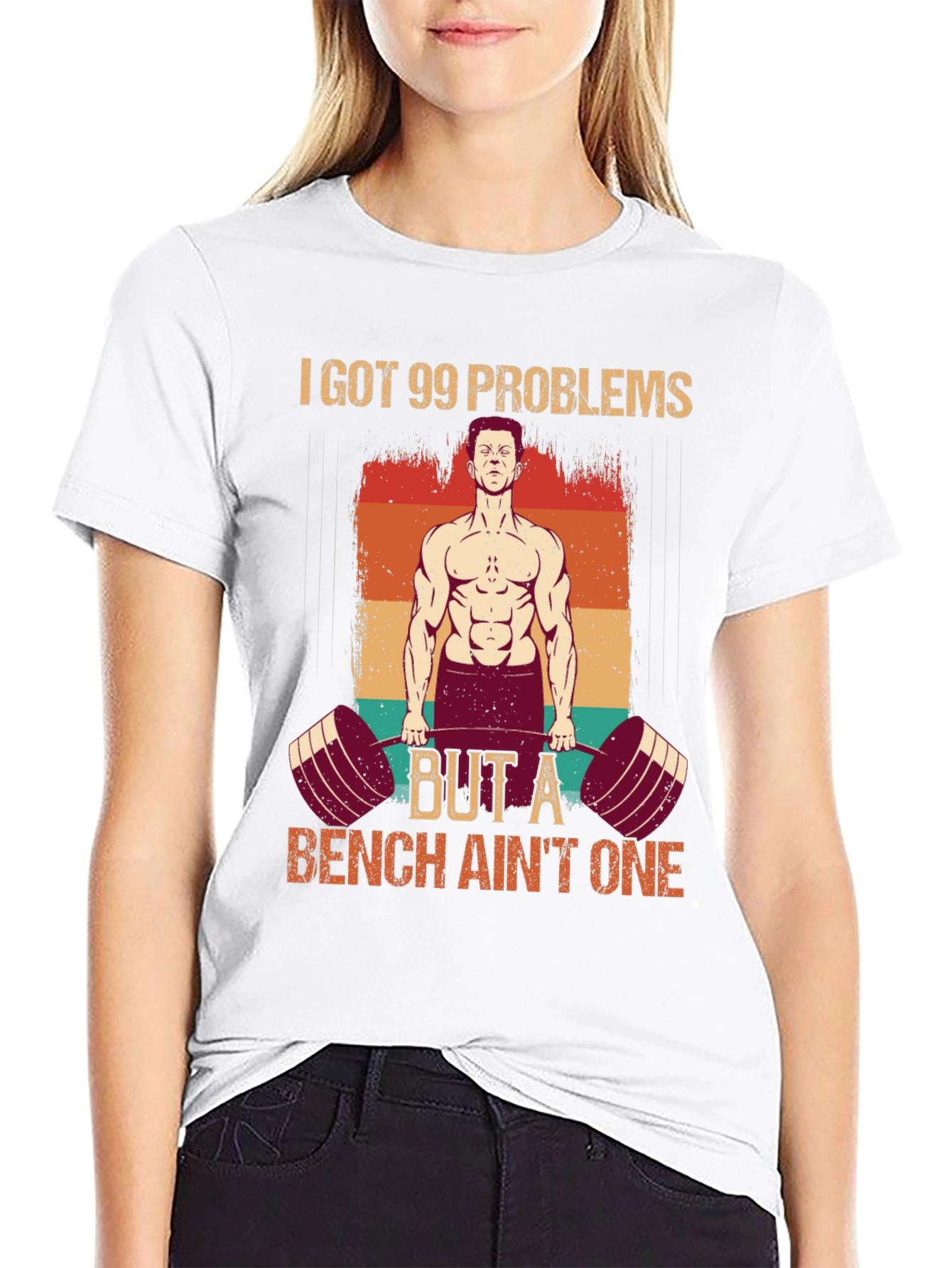 99 Problems Bench Aint One Gym T-Shirt