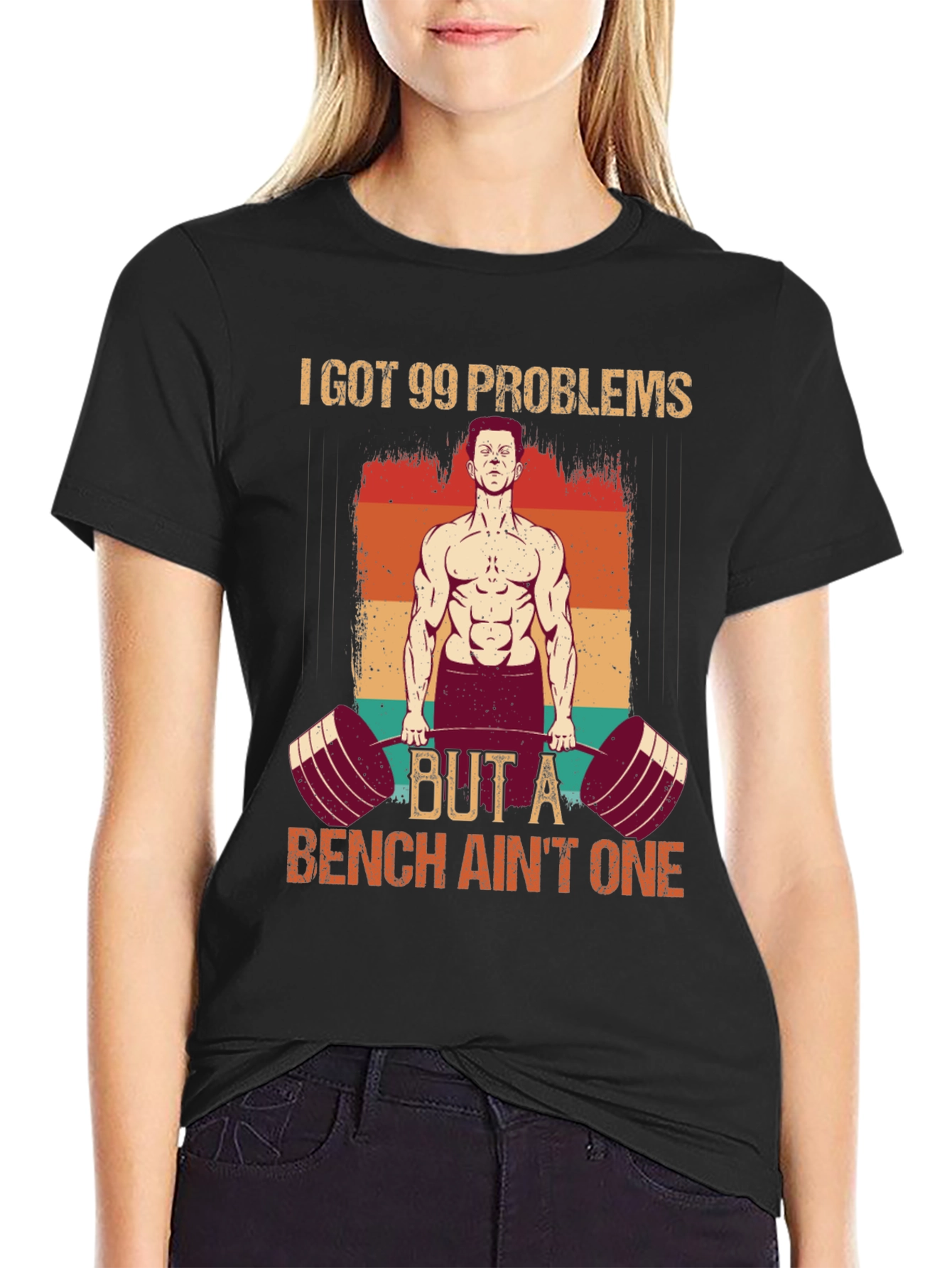 99 Problems Bench Aint One Gym T-Shirt