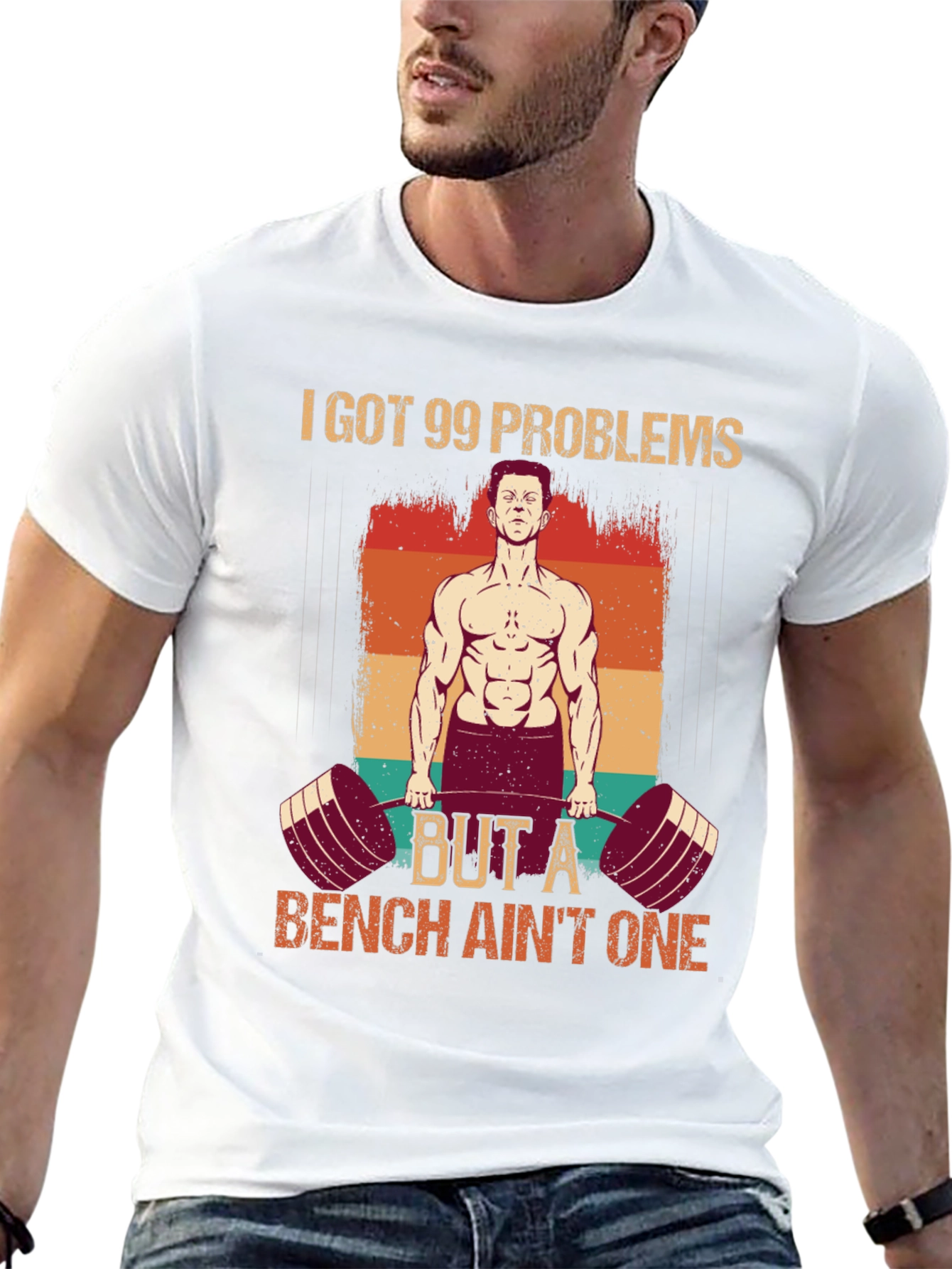 99 Problems Bench Aint One Gym T-Shirt