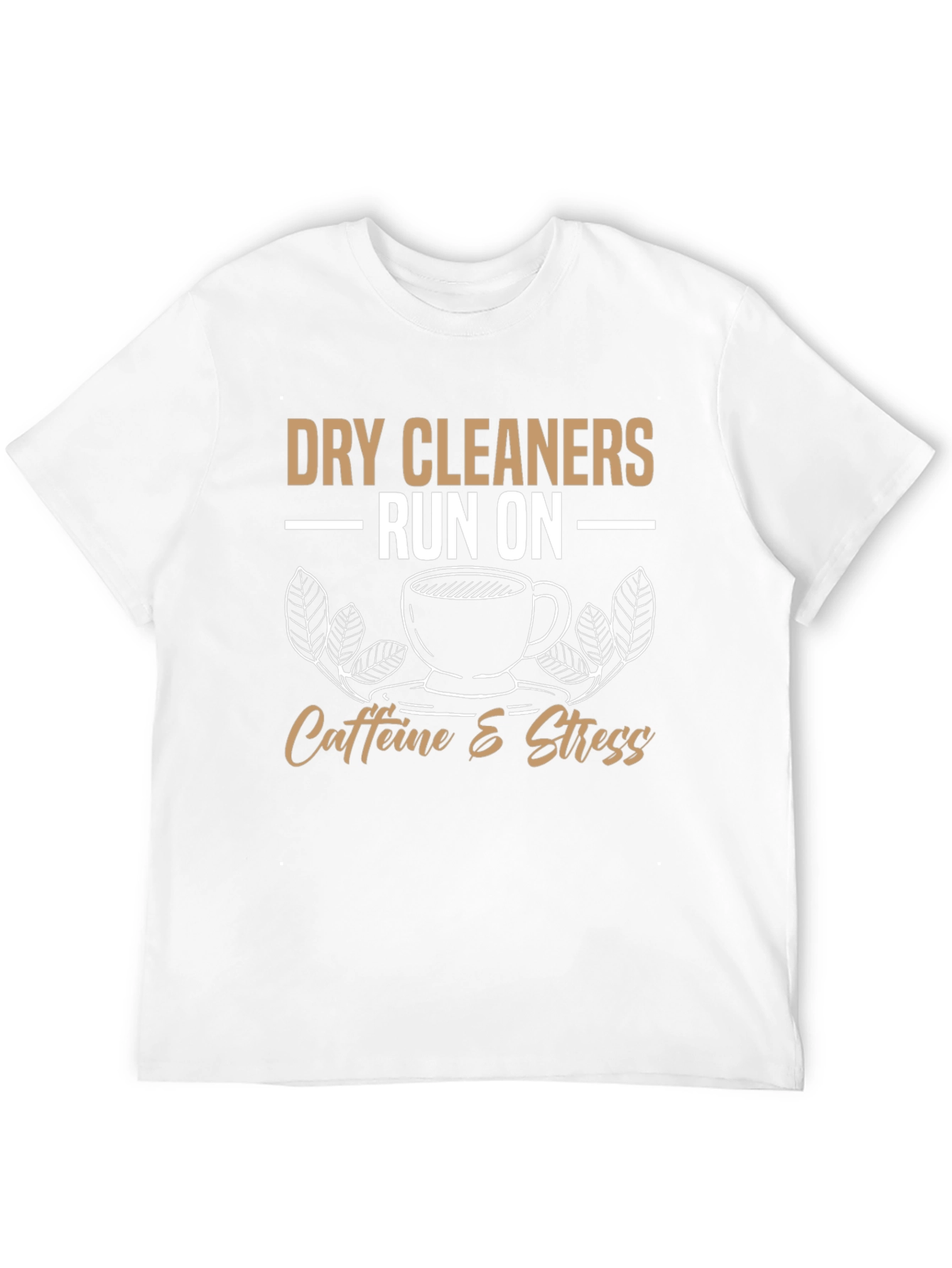 Dry Cleaners Caffeine & Stress T-Shirt