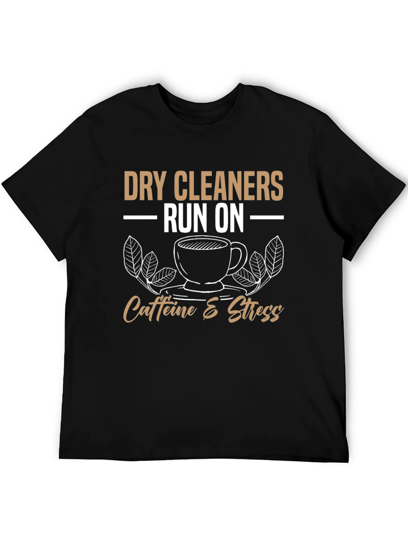 Dry Cleaners Caffeine & Stress T-Shirt