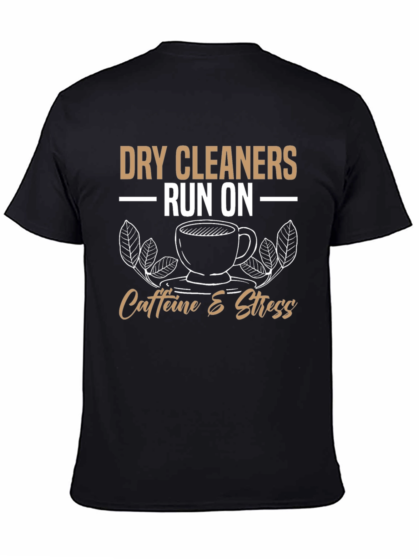 Dry Cleaners Caffeine & Stress T-Shirt