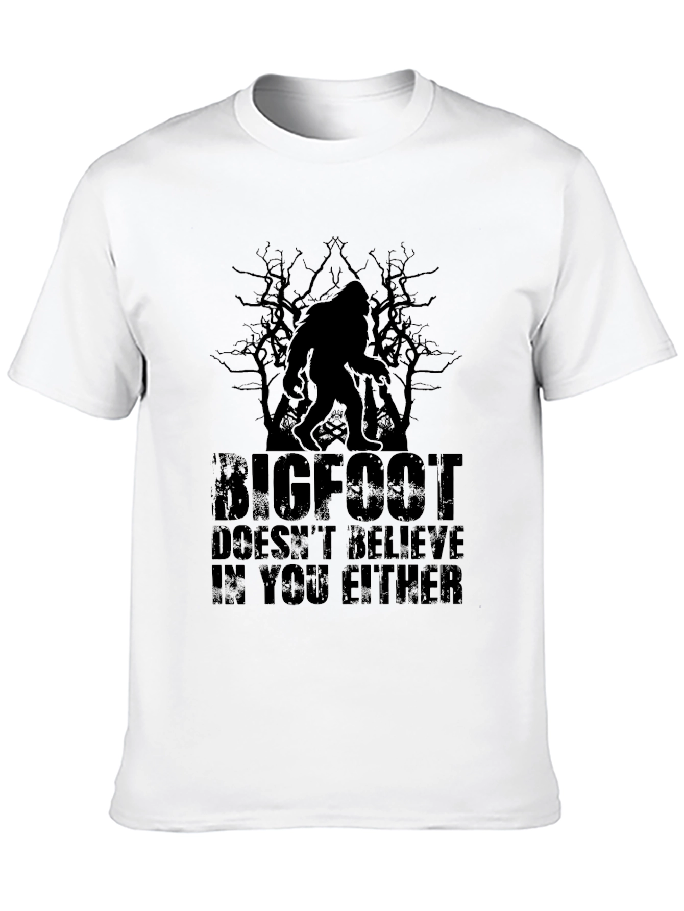 Bigfoot Doesnt Believe in You Either Graphic Tee