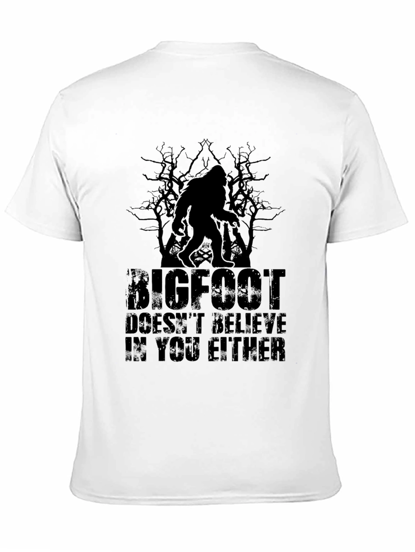Bigfoot Doesnt Believe in You Either Graphic Tee