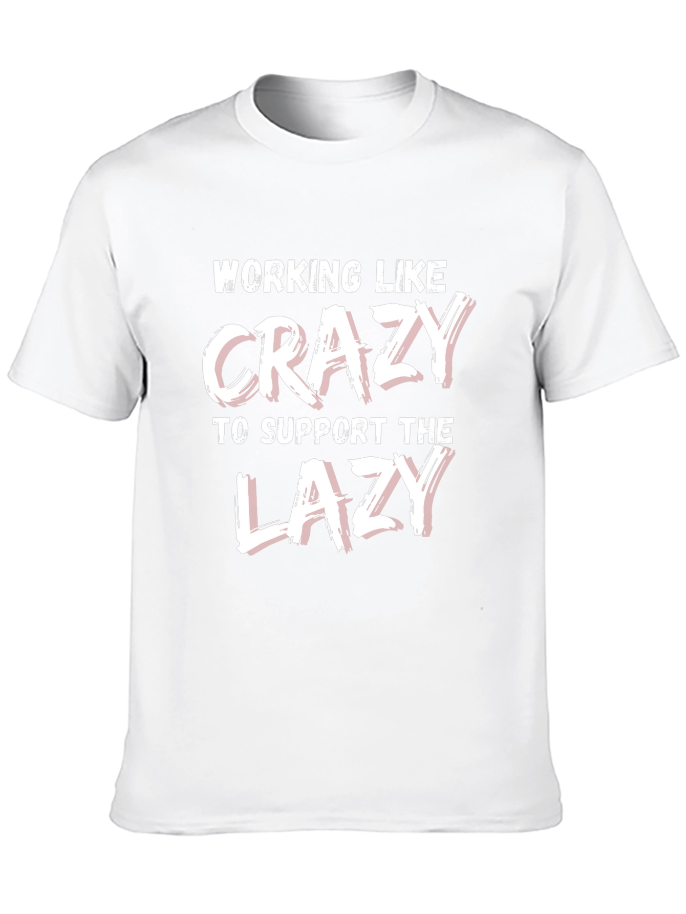 Funny Working Like Crazy Lazy Support T-Shirt