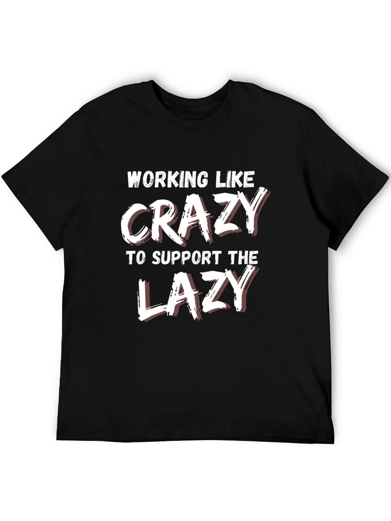 Funny Working Like Crazy Lazy Support T-Shirt