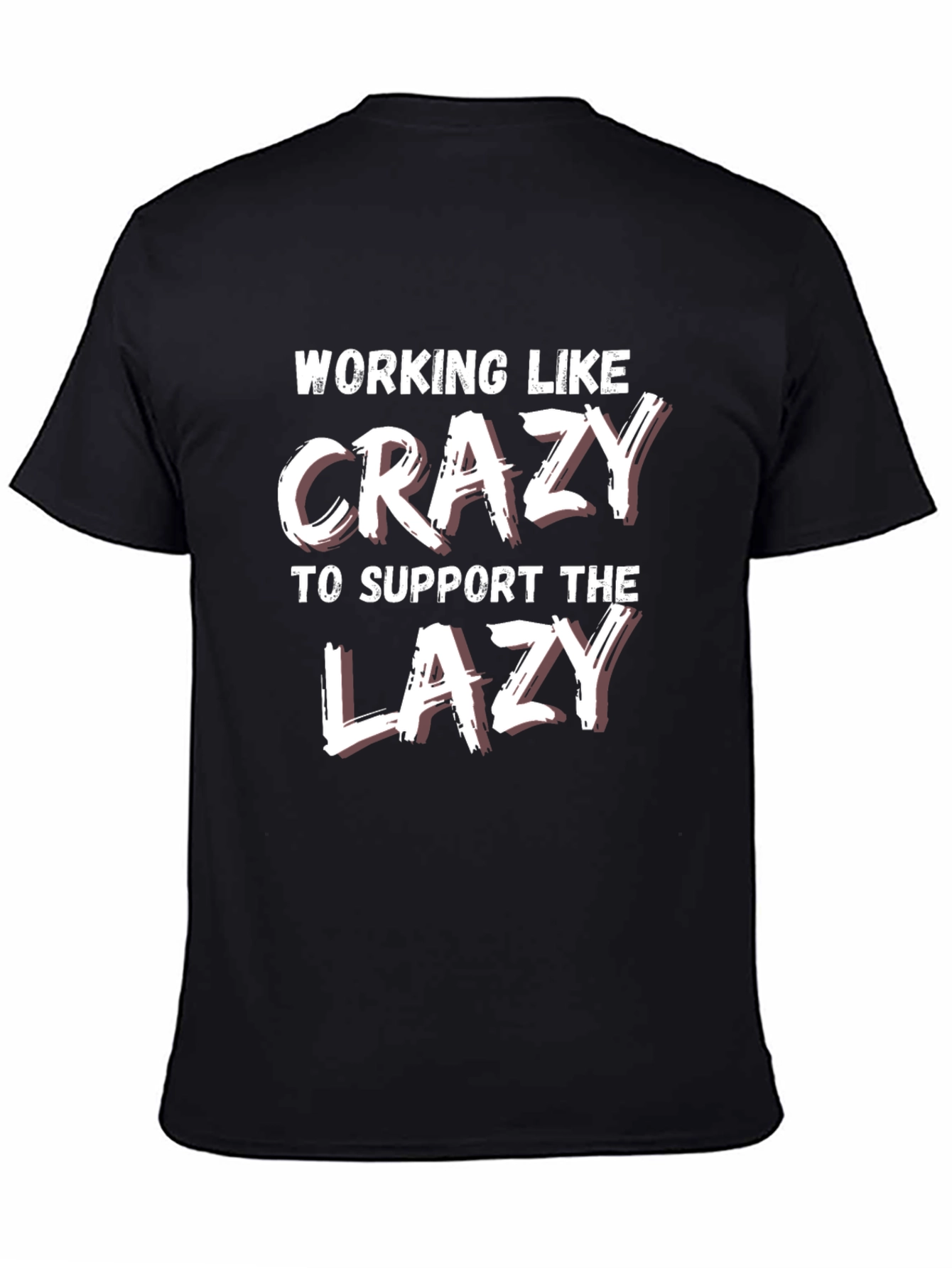 Funny Working Like Crazy Lazy Support T-Shirt