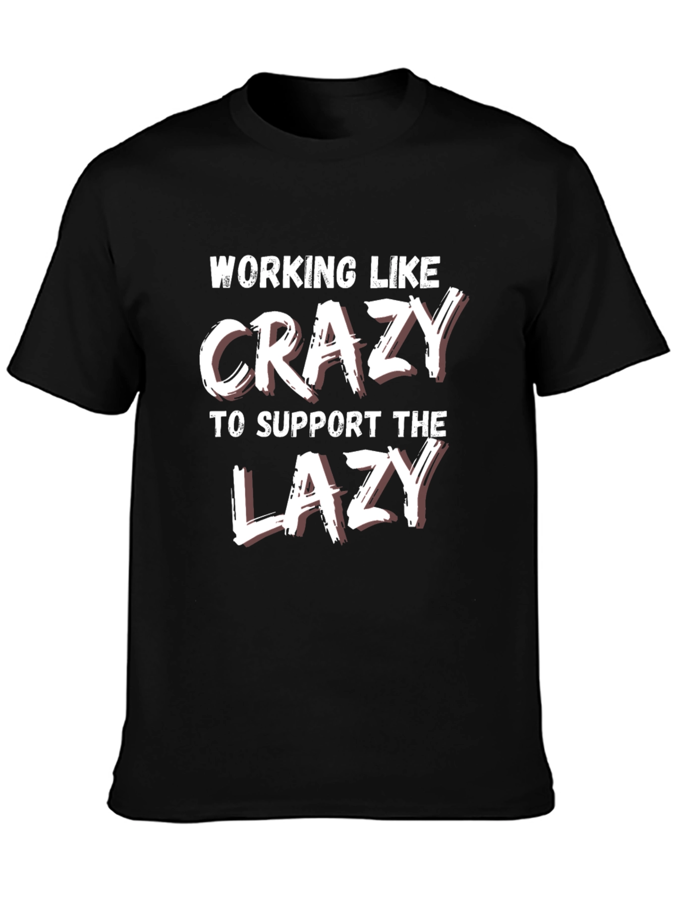 Funny Working Like Crazy Lazy Support T-Shirt
