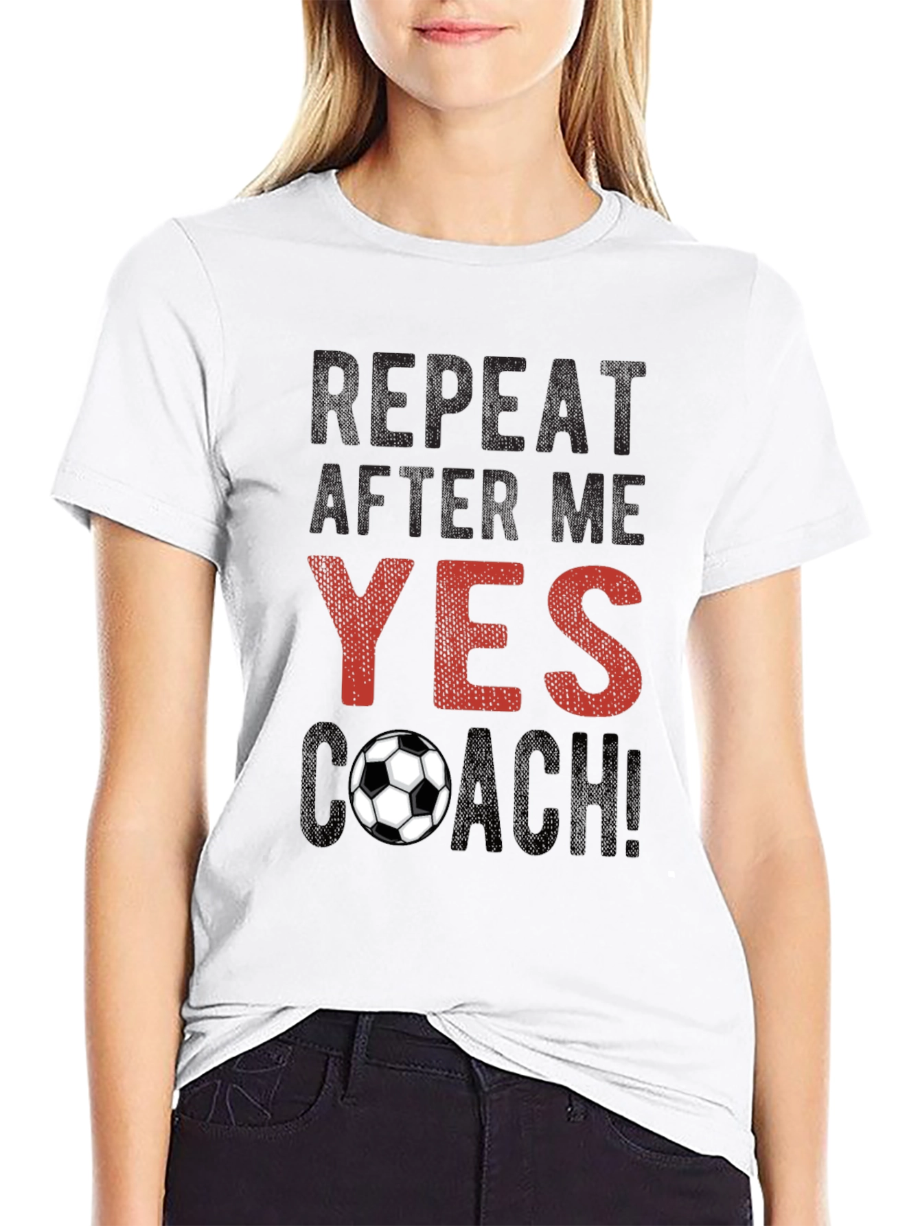 Soccer Coach T-Shirt - Repeat After Me!