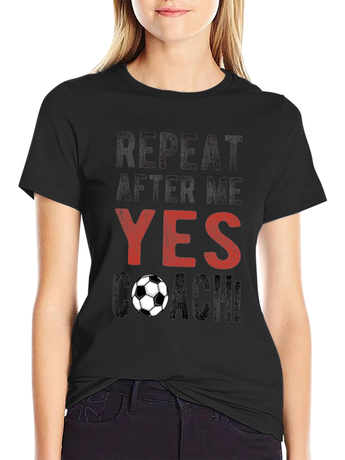 Soccer Coach T-Shirt - Repeat After Me!