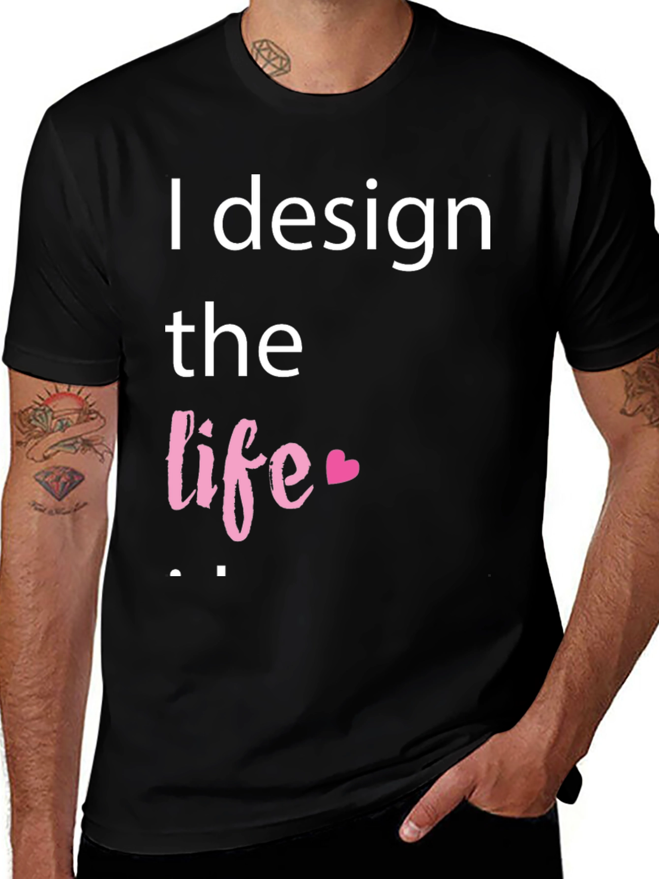 I Design the Life Graphic Tee