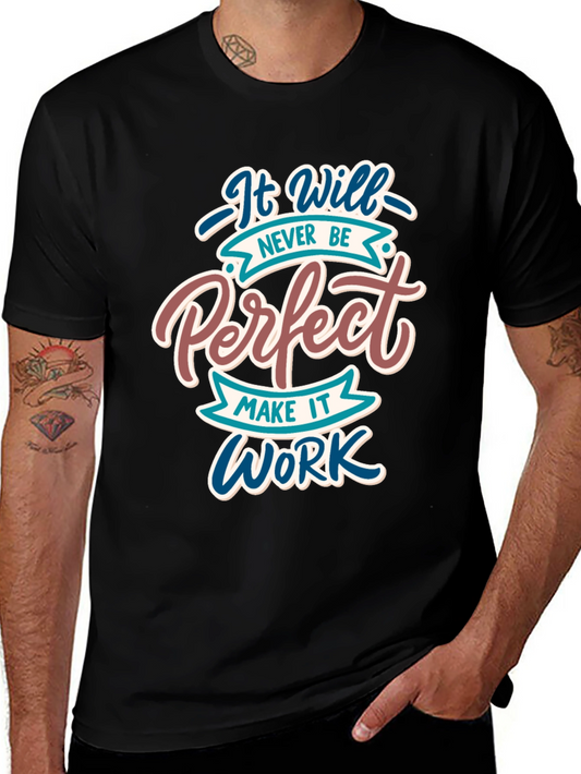 It Will Never Be Perfect T-Shirt - Make It Work Tee