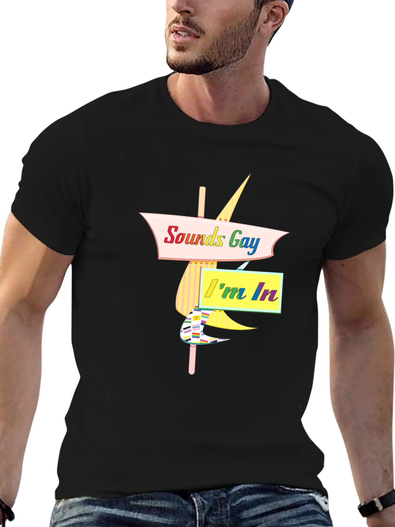 Sounds Gay Im In Black T-Shirt