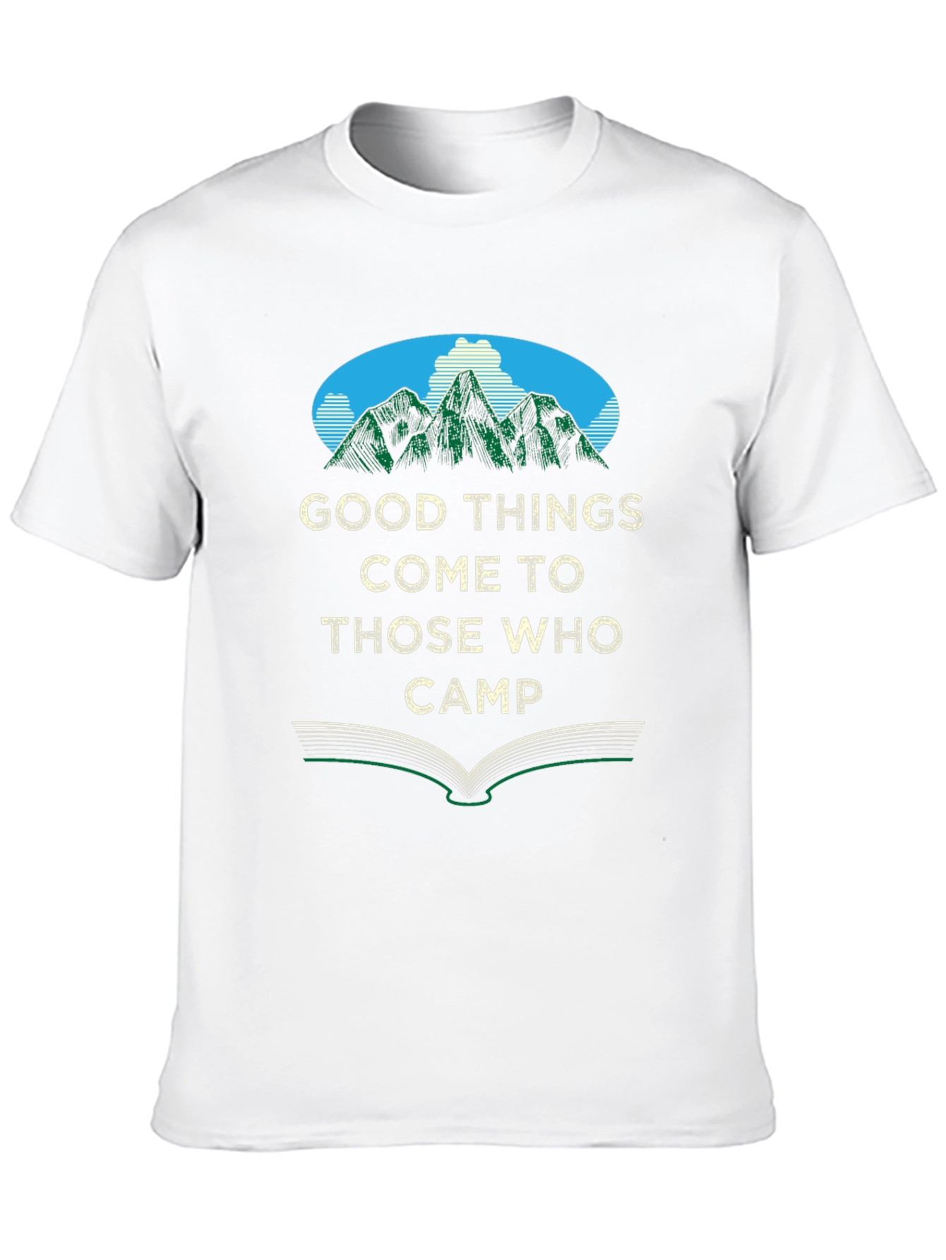 Camping T-Shirt: Good Things Come To Those Who Camp