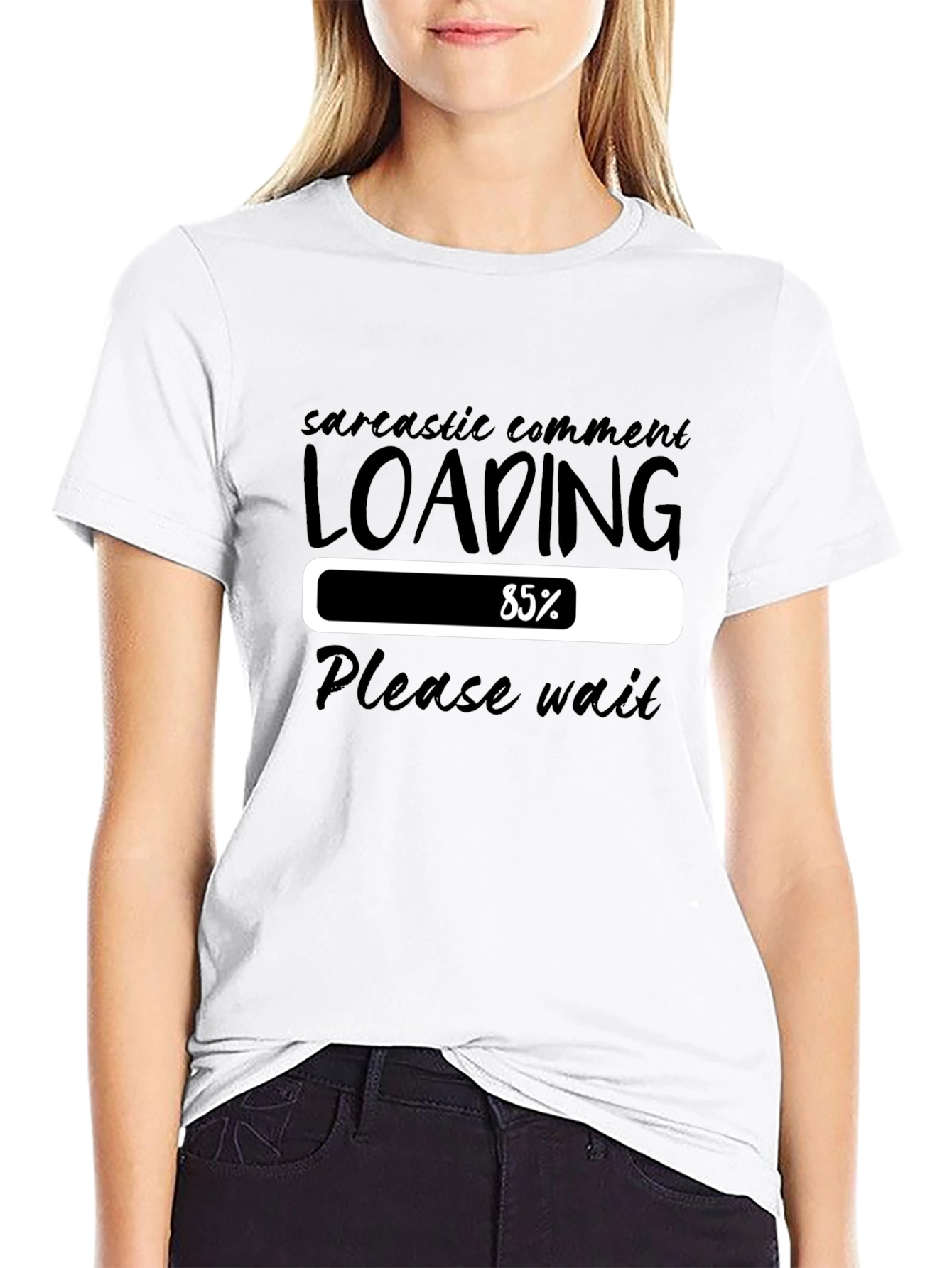 Sarcastic Comment Loading T-Shirt - Please Wait Funny Tee