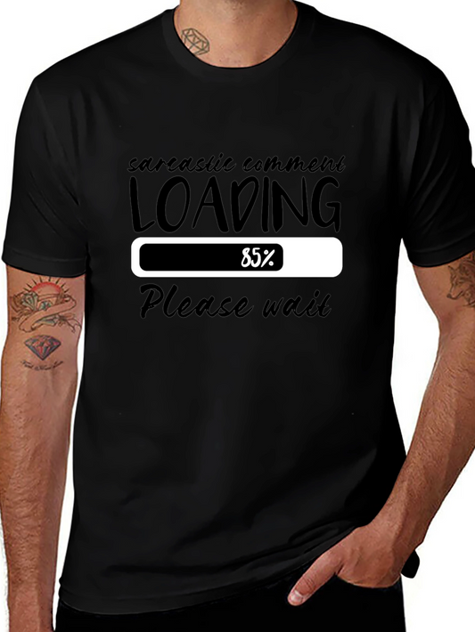 Sarcastic Comment Loading T-Shirt - Please Wait Funny Tee