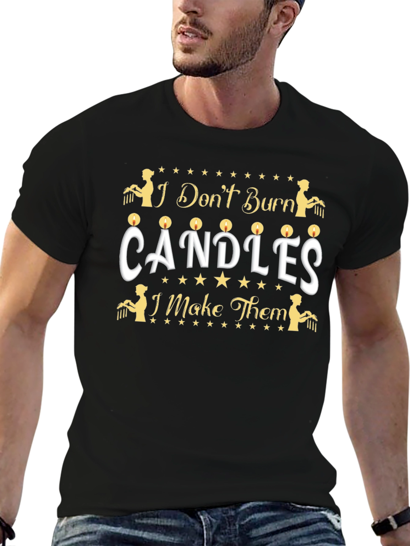 Candle Maker T-Shirt - I Dont Burn Candles