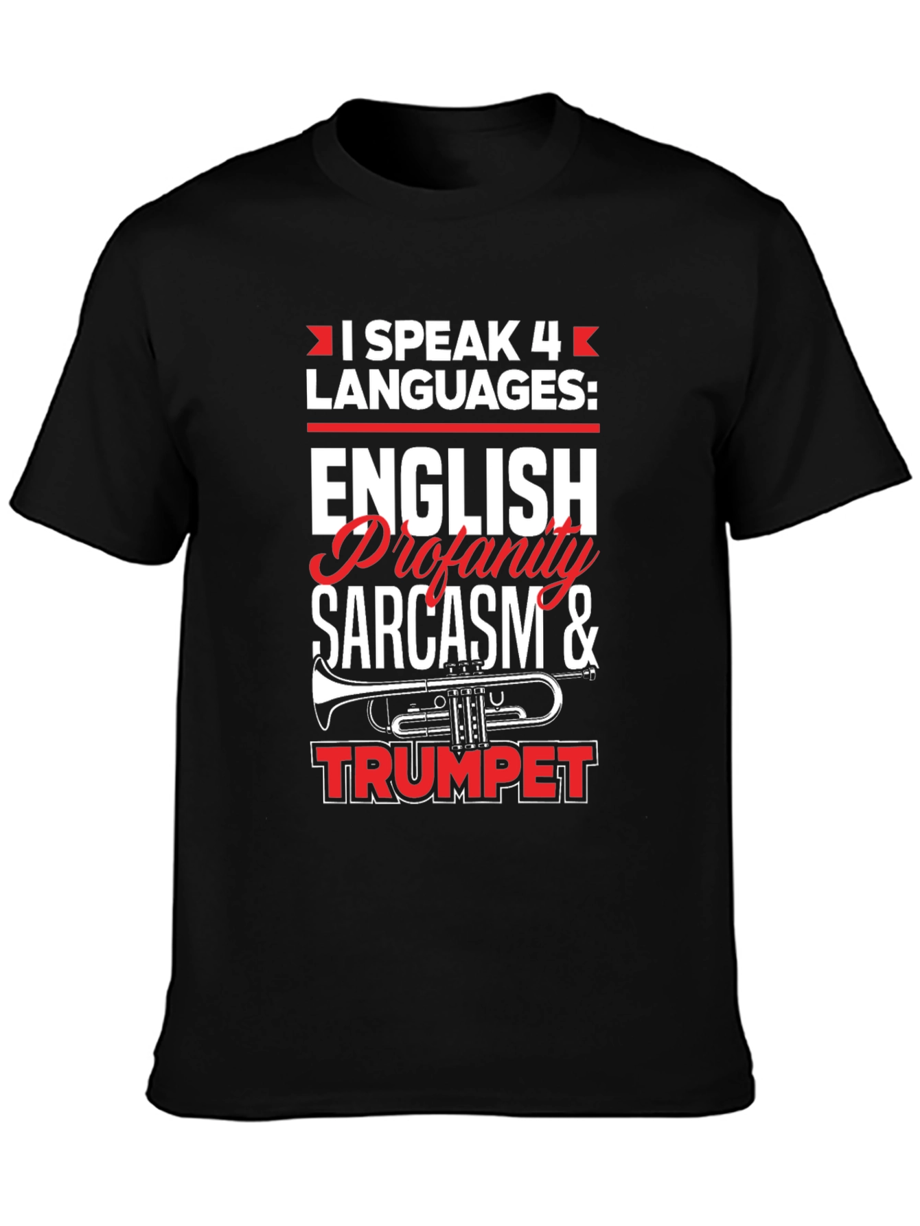 I Speak 4 Languages T-Shirt Funny Sarcasm Trumpet Tee