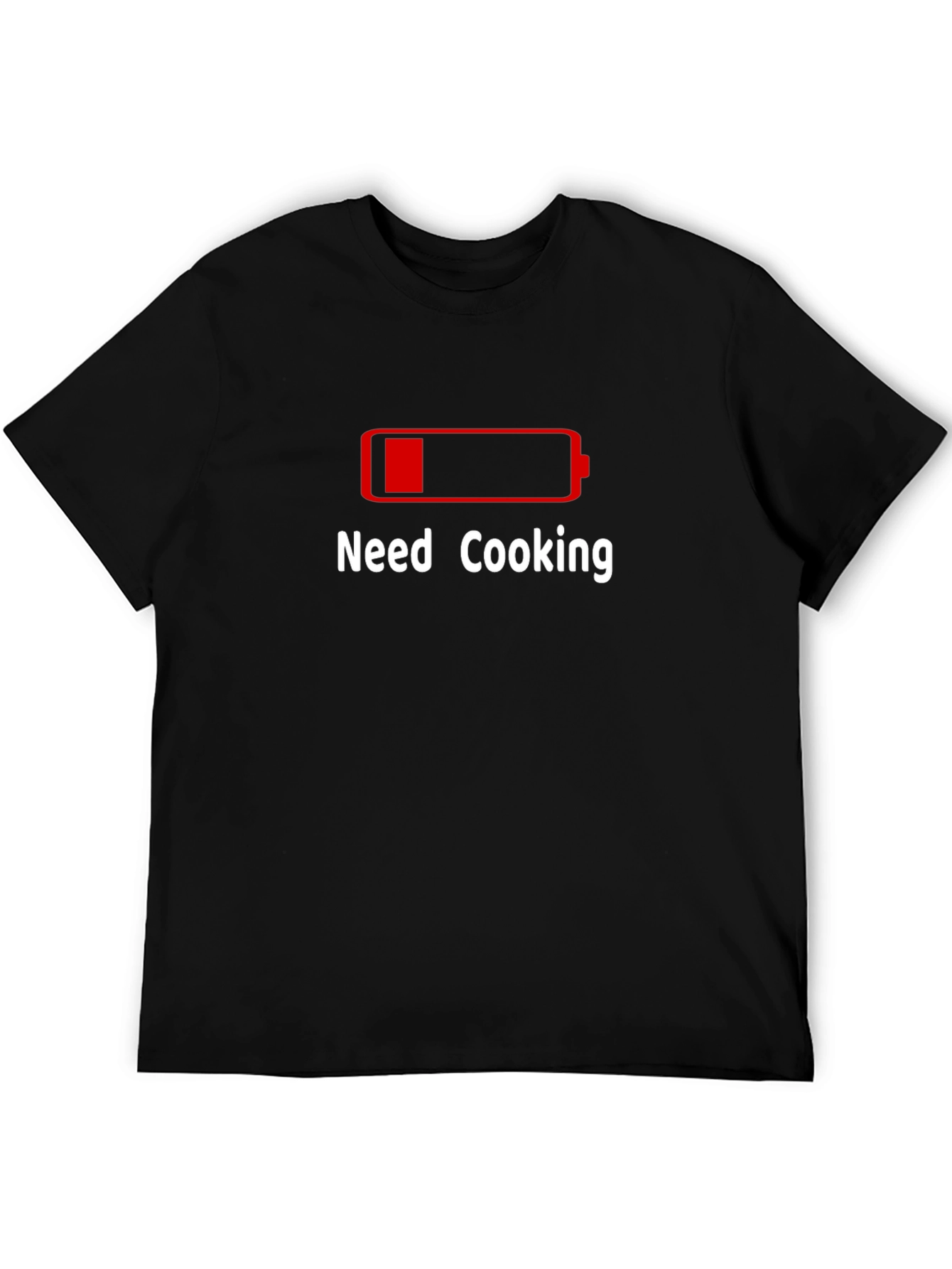 Need Cooking Black T-Shirt - Funny Battery Low Design